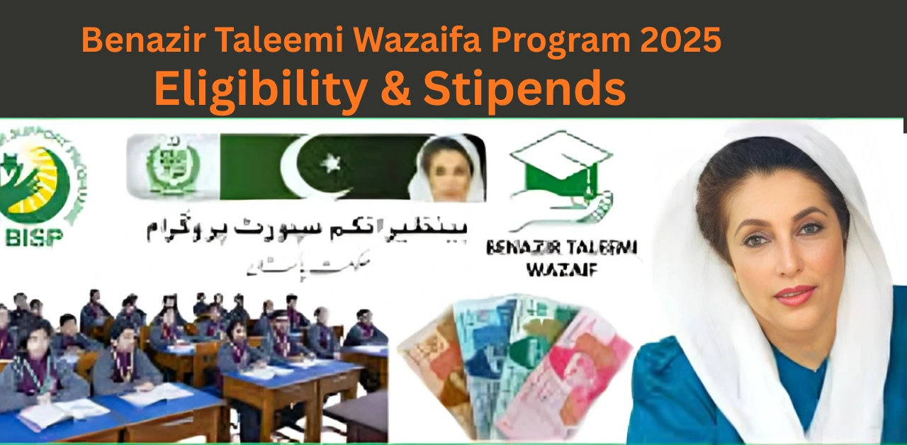 Eligibility Secrets Unlocked:Benazir Taleemi Wazaifa Program 2025 – Eligibility & Stipends
